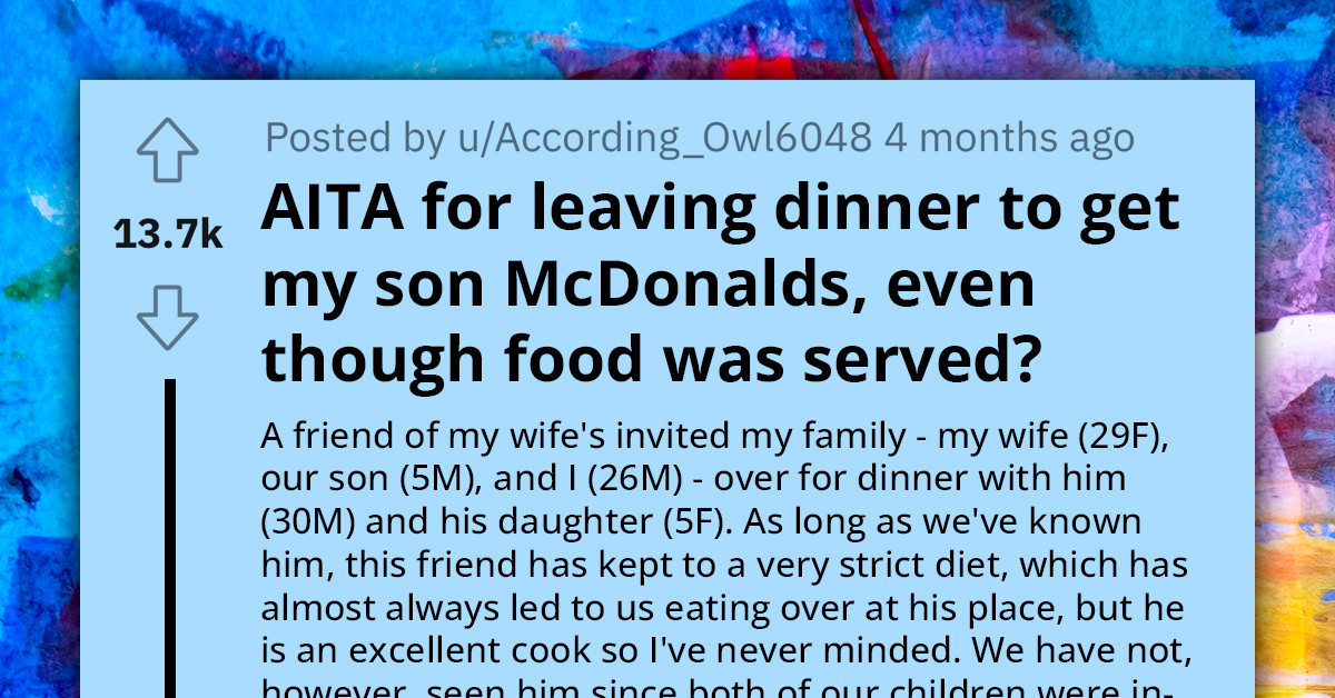 Helicopter Dad Leaves in the Middle of Dinner at Friends' Home to Get His Son a Happy Meal Because He Doesn't Like the Food