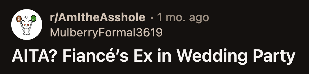 What gave OP pause was when she saw Liz's name in her fiancé's wedding party list. OP explained why it made her a tad uncomfortable.