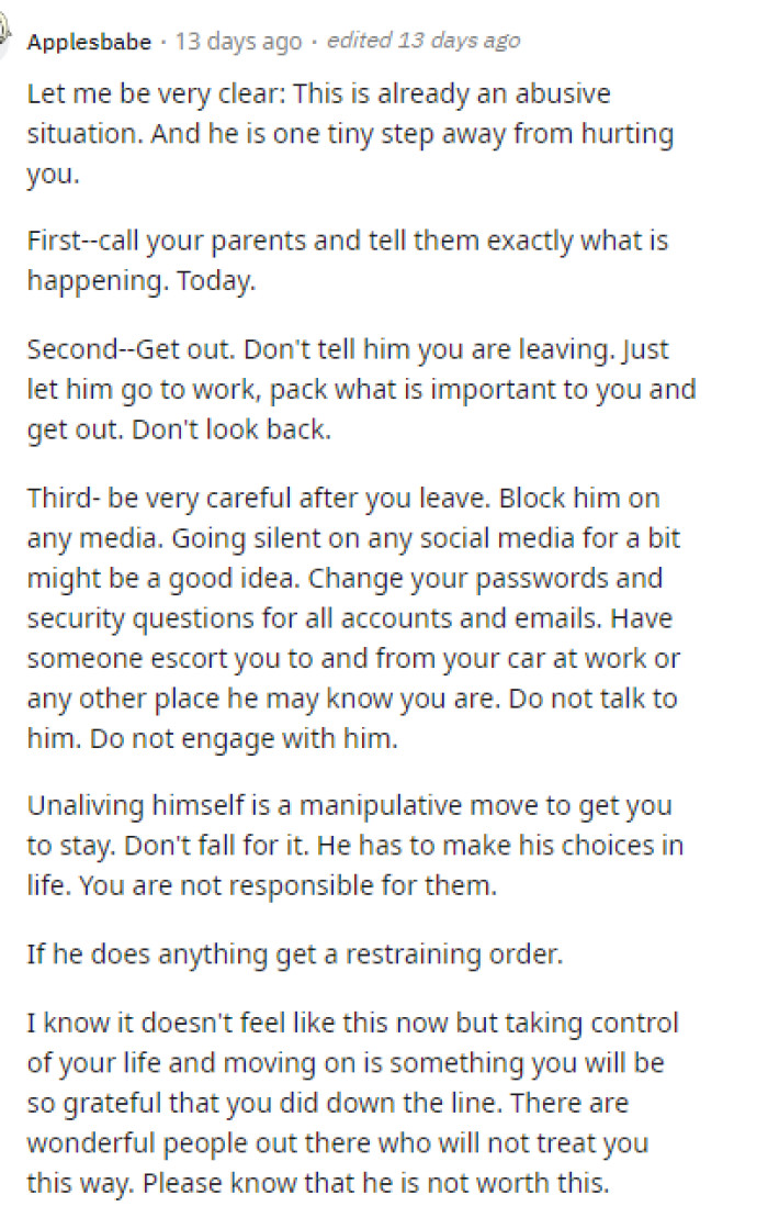 People gave some very great advice in the comments section, and we hope that OP acted quickly and really got out of there because it's just not okay.