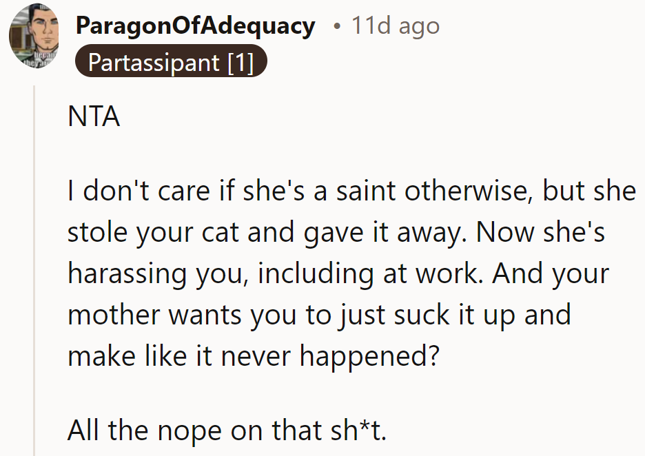 She's no cat saint. Taking and giving away the feline friend?