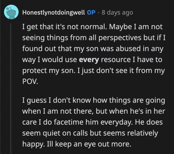 OP said he hasn't seen any alarming signs of abuse, but he will definitely be more vigilant.