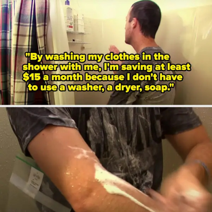 14. This person who showers and washes his clothes at the same time, saving him $15 a month