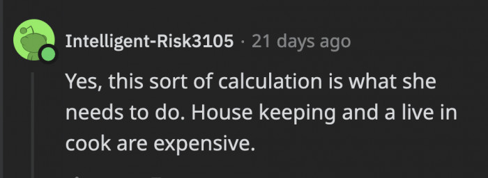 If OP does this, her husband would realize how much what she does amounts to—probably more than what he asks from her