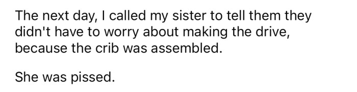 When she told her sister that she wouldn't be needing her help to build the crib, she was not happy.