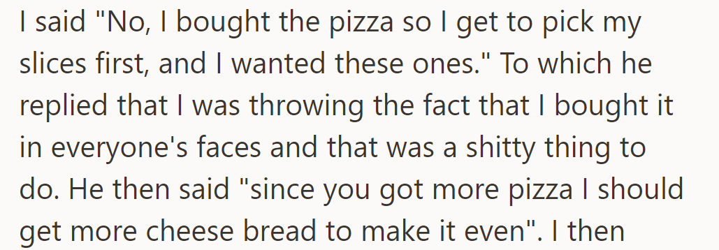 She picked first as the buyer, but he accused her of flaunting it and suggested more cheese bread to even it out.