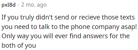 OP needs to contact the phone company immediately for answers.