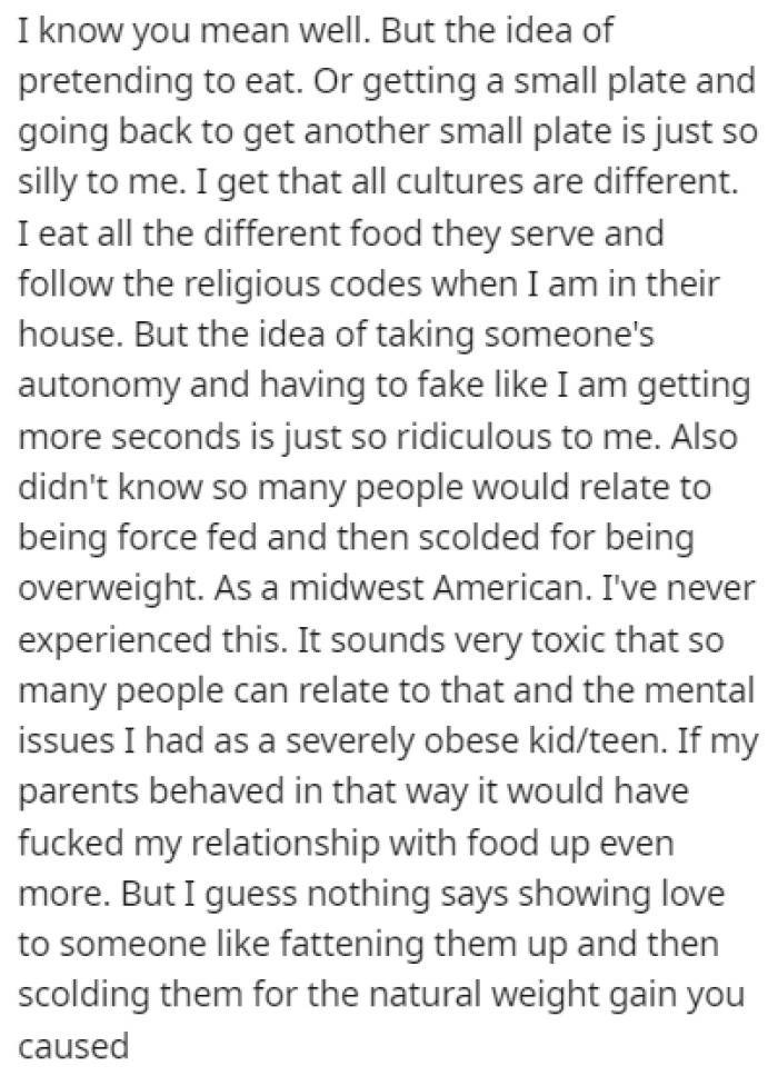 Sounds like that grandma that keeps forcing you to eat