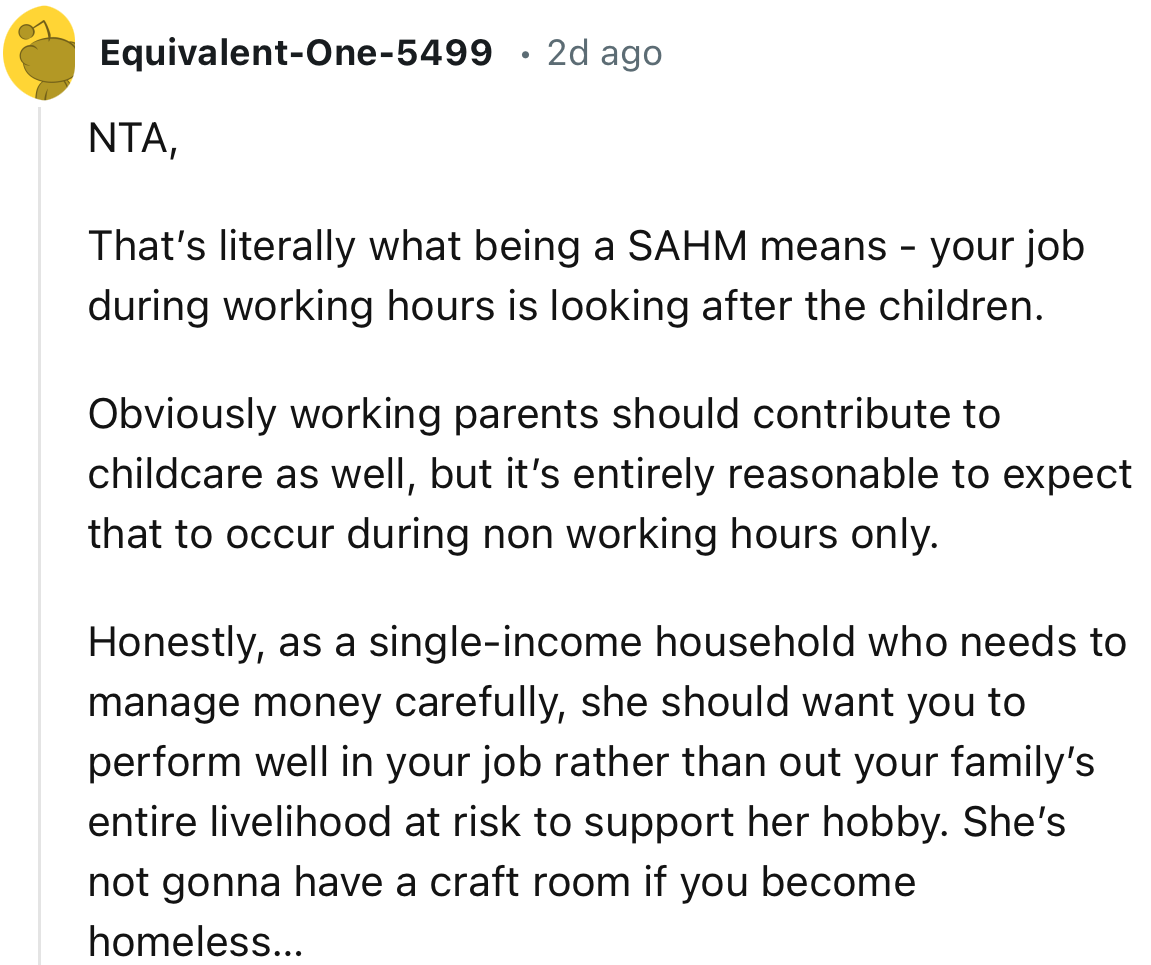 “She should want you to perform well in your job rather than put your family’s entire livelihood at risk to support her hobby.”
