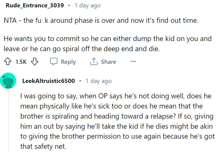 Is he heading toward relapse and just looking for a safety net to enable him to continue?