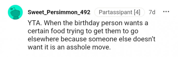 The birthday person wanting a certain food