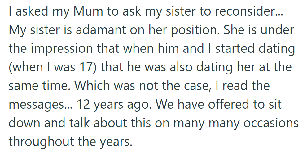 Sister won't change mind, thinks OP's partner dated both at 17, despite evidence. They've tried talking for years.