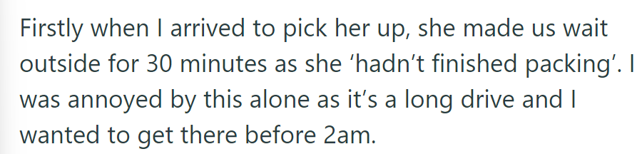 When OP arrived to pick her up, they waited 30 minutes as she packed.