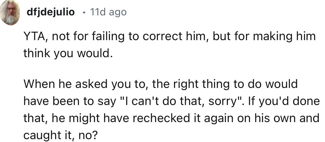 “When he asked you to, the right thing to do would have been to say, I can't do that, sorry.”
