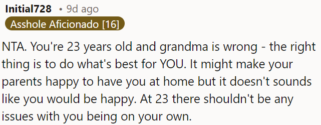 Living independently is important for OP's well-being, despite what her grandma or parents might want.