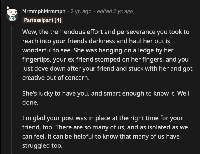 It would be remiss if we don't acknowledge how amazing a friend OP has been through everything