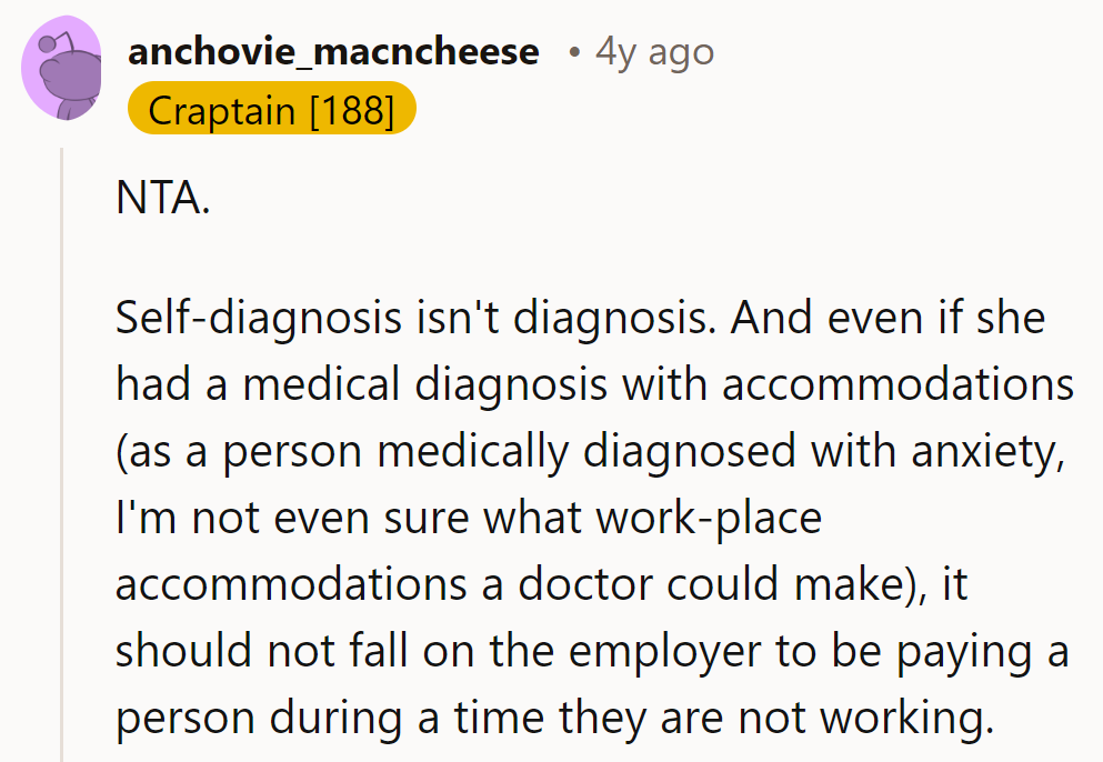 NTA. Self-diagnosis isn't a diagnosis; accommodations shouldn't mean not doing the job and still getting paid.
