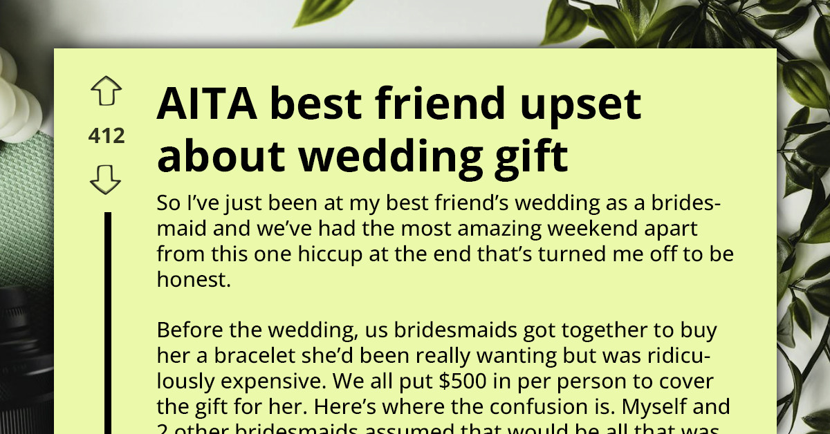 Bride Gets Angry After Bridesmaid’s $500 Gift Didn’t Include Cash Envelope