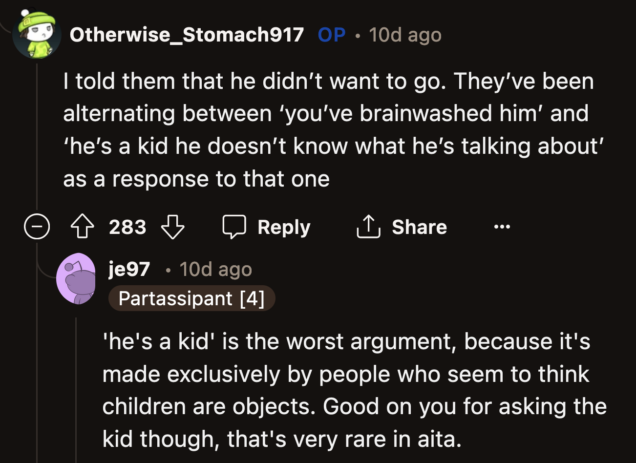 Their belief that a child has no autonomy should make OP feel more confident about her decision to decline their request.