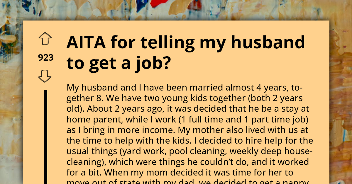 Stay-At-Home Dad Complains To His Breadwinner Wife About His Mountainous Chores Despite The Nanny, Babysitter, And Team Of Cleaners She Hired To Help Him
