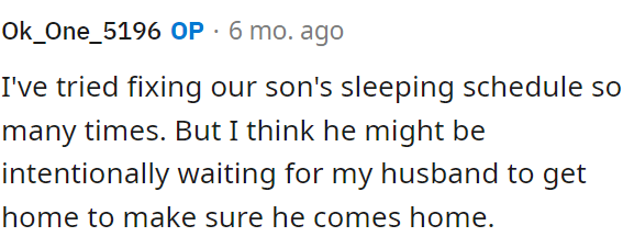 This was OP's response to the comment above speaking about the sleep schedule of her son.