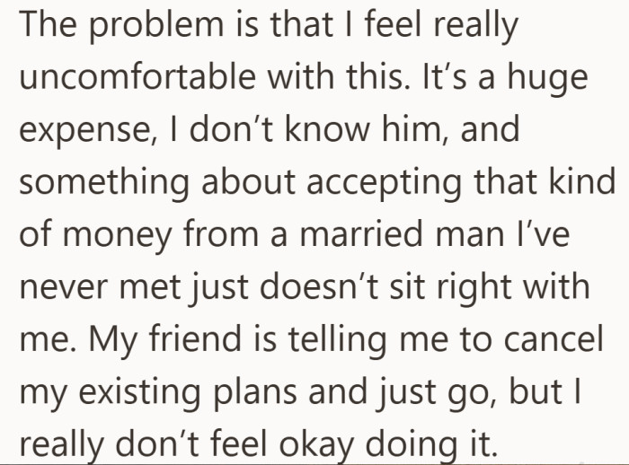 The issue is not logistics or timing. It is the feeling that saying yes would mean crossing a line she is not comfortable crossing.