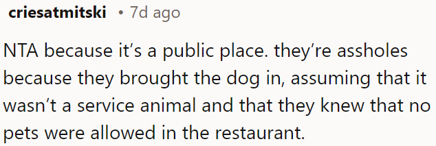 They shouldn't have brought the dog to a restaurant that doesn't allow pets.