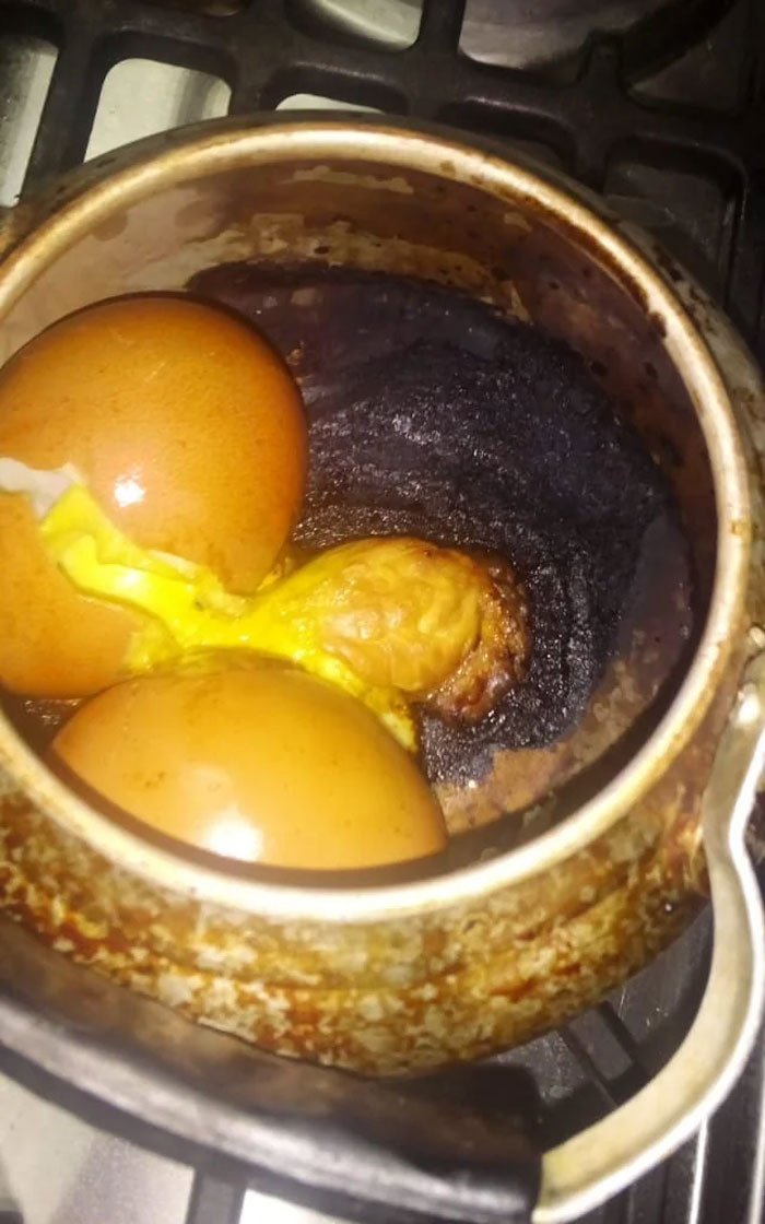 "I Forgot To Add Water When Boiling Eggs"