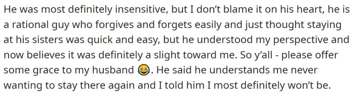 The OP's husband finally understood her perspective: