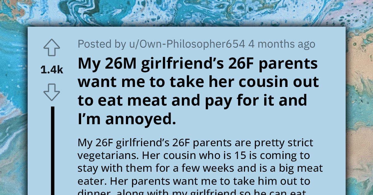 Man Seeks Advice Online as His Girlfriend's Vegetarian Family Wants Him to Take Their Cousin Out and Pay for His Meat Meals
