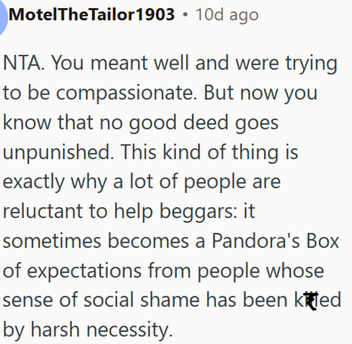 One act of kindness opened a Pandora's box that could not be closed