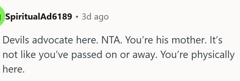 OP is his mother; she has rights...