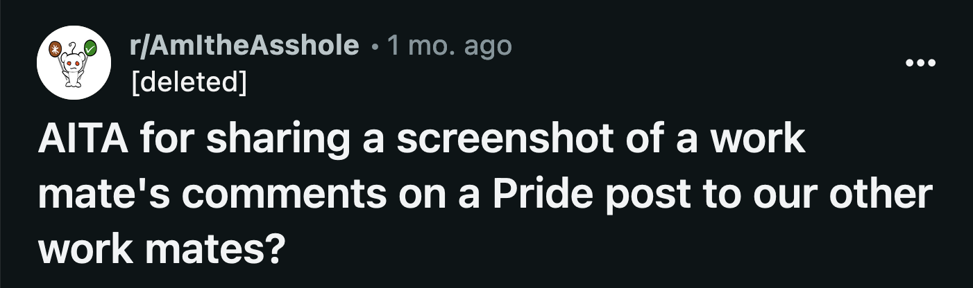 OP found out during their break that their queer coworkers told everyone about G's homophobic comments. They said G made them feel unsafe in the workplace.