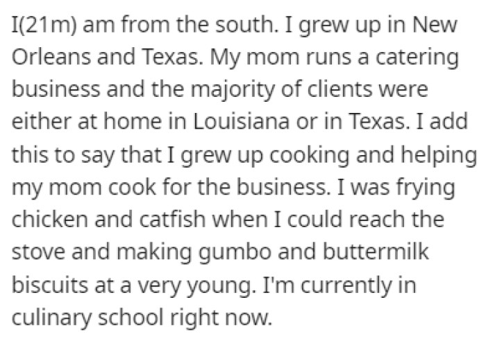 OP grew up in New Orleans and Texas with his mom who runs a catering business