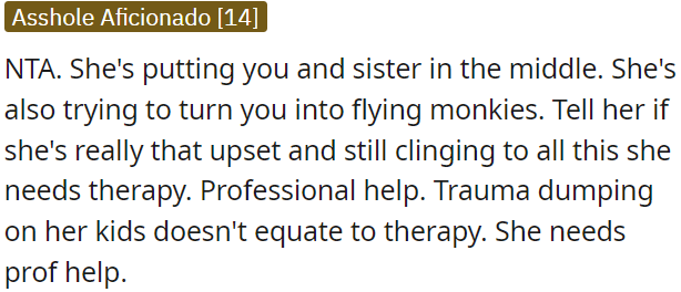 Therapy is the right path to healing, not burdening kids with her issues.