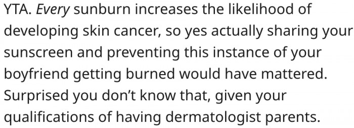 19. Sharing her sunscreen just this once could have prevented her boyfriend from getting burned.