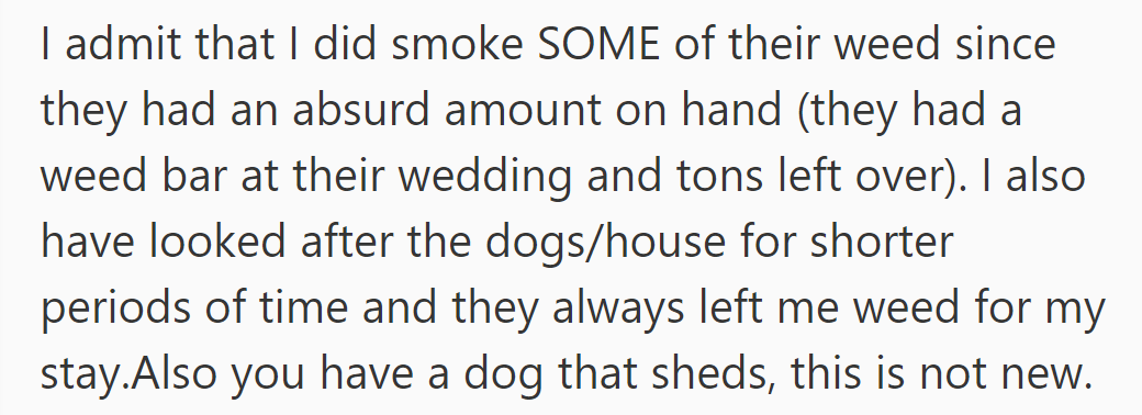 OP admitted to smoking some of their leftover wedding weed; they usually leave weed when OP dog sits.