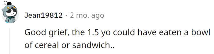 The baby could eat anything else