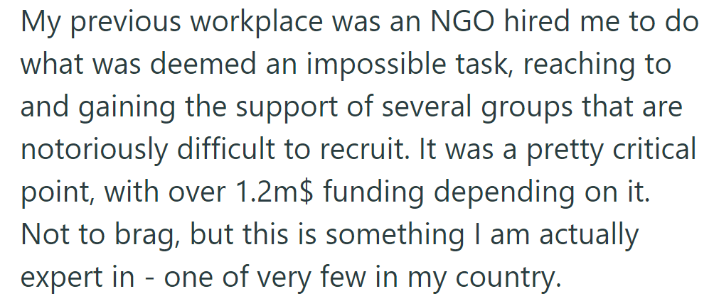 OP was tasked to recruit diverse, hard-to-reach groups for a critical NGO project, secure $1.2M funding, and leverage expertise uniquely.