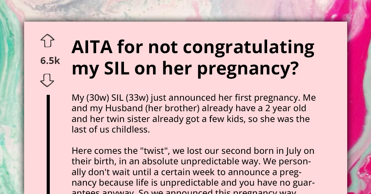 AITA For Failing To Congratulate My SIL On Her Pregnancy