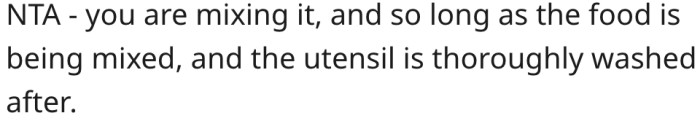11. It's not an issue if she washes the spoon.
