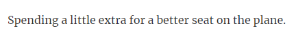 29. Upgraded plane seats.