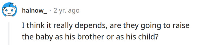 Okay, but will it be his brother or his child?