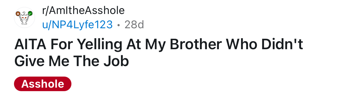 The Redditor asked if she's an a**hole for yelling at her brother for not giving her a job.