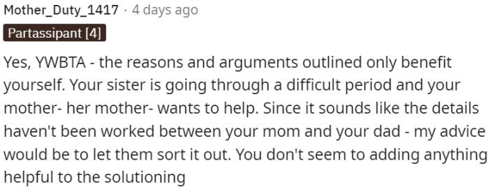 The focus should be on supporting the sister going through a difficult time, prioritizing her needs and letting the parents handle the situation.