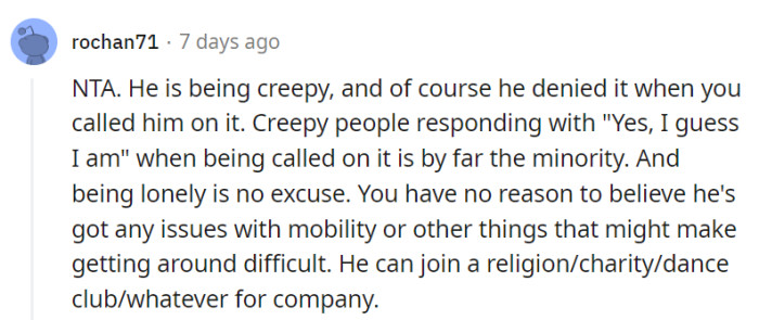 Creepy behavior is inexcusable, and denial is typical among those caught.