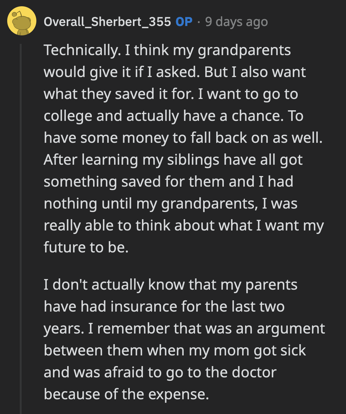 OP said he could ask his grandparents to release the money to him, but he doesn't want to. He wants to use the money the way his grandparents intended it.