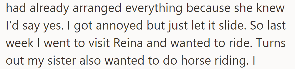 She'd arranged to move Reina assuming consent. Visiting last week to ride, she found her sister also wanted to ride.