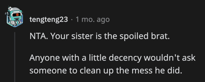 It's ironic how she called OP a spoiled brat when she can't manage to lift a finger to clean her own home.