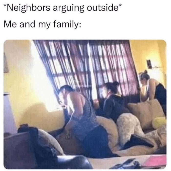 4. We gotta love some neighborhood drama to spice up the surroundings