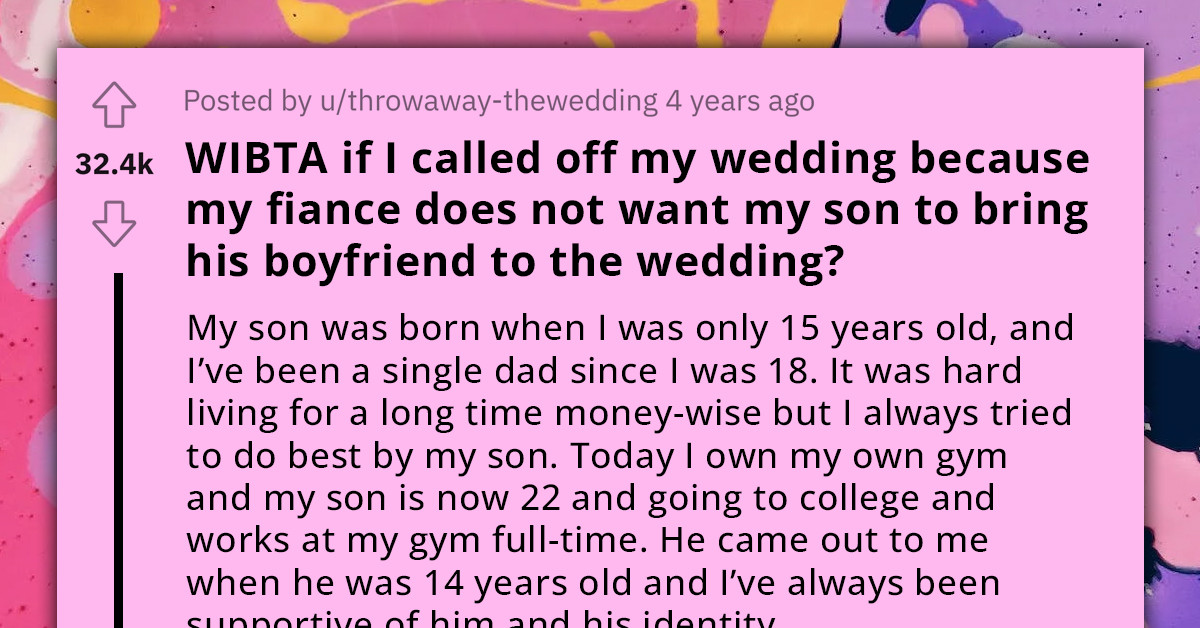 Dad Wants To Call Off His Own Wedding After Fiancé's Refusal To Let His Gay Son Bring His Boyfriend To The Event